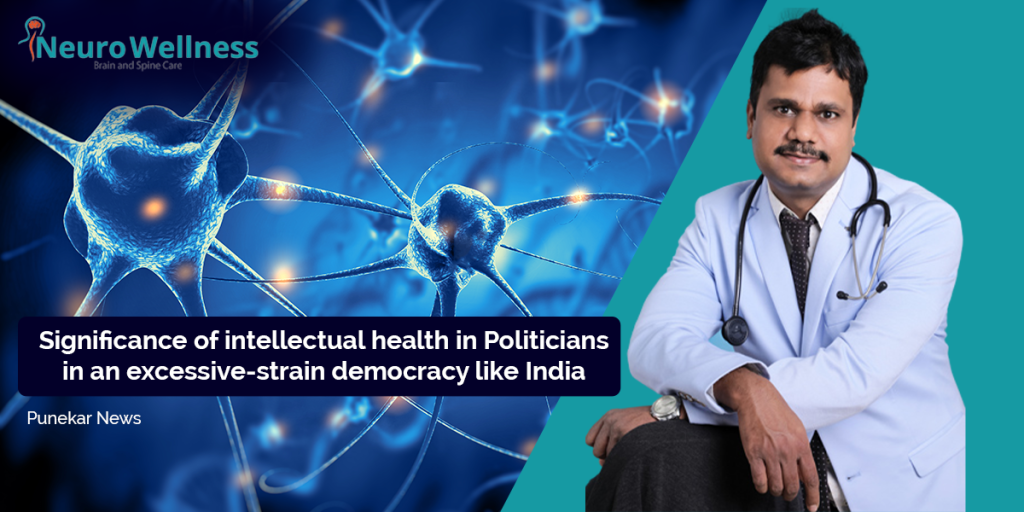 Significance of intellectual health in Politicians in a excessive-strain democracy like India