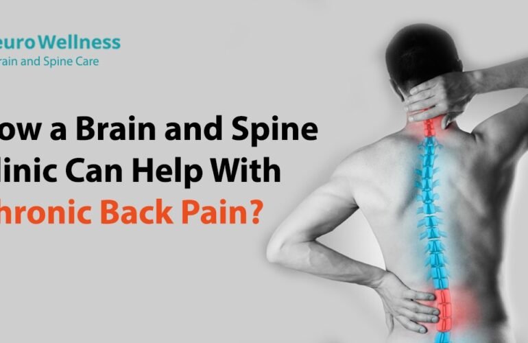 How a Brain and Spine Clinic Can Help With Chronic Back Pain